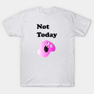 Not Today Sarcastic T-Shirt